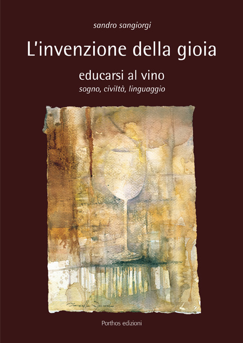 L’invenzione della gioia, educarsi al vino