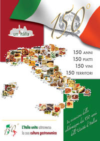 Un’Itàlia, 150 piatti 150 vini 150 territori