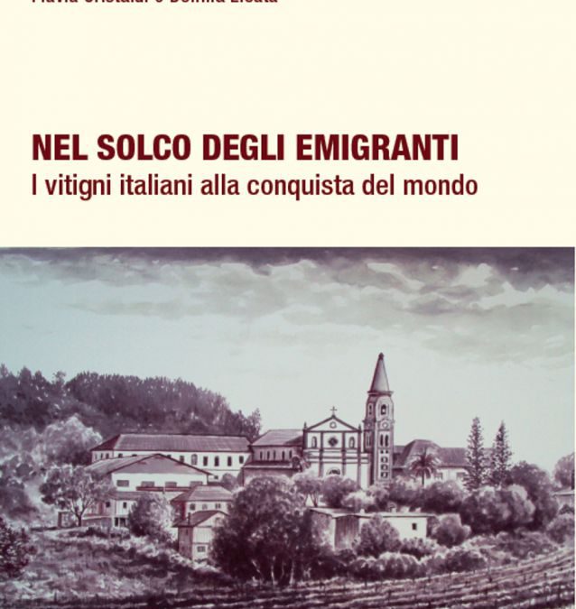 Nel solco degli emigranti. I vitigni italiani alla conquista del mondo